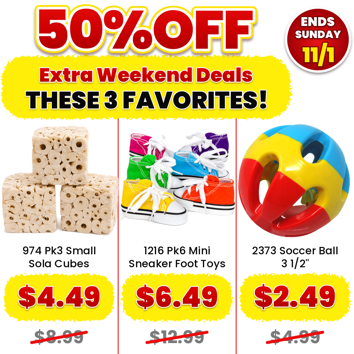 50% off Extra Weekend Deals: Sola Cubes $4.49, Sneaker Foot Toys $6.49, Soccer Ball $2.49, ends Sunday 11/1